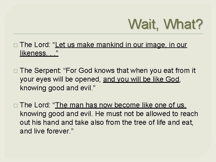 Wait, What? � The Lord: “Let us make mankind in our image, in our