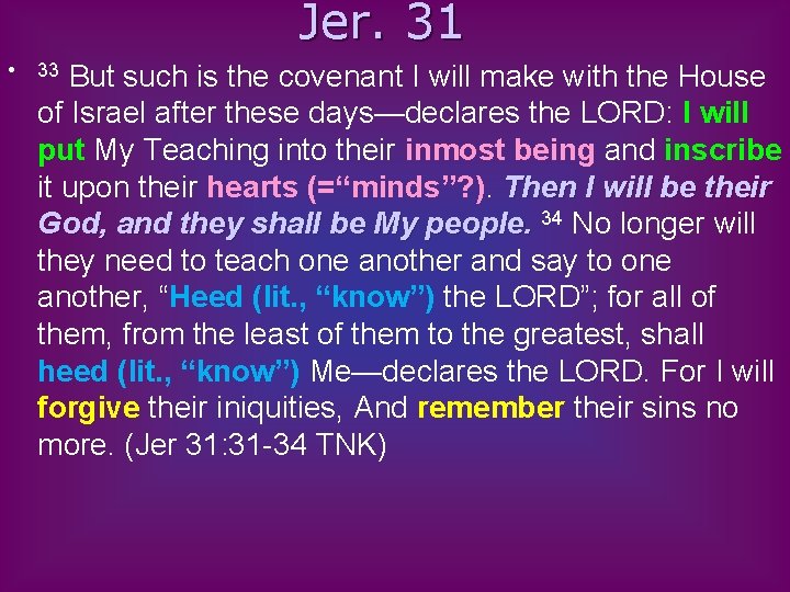 Jer. 31 • But such is the covenant I will make with the House