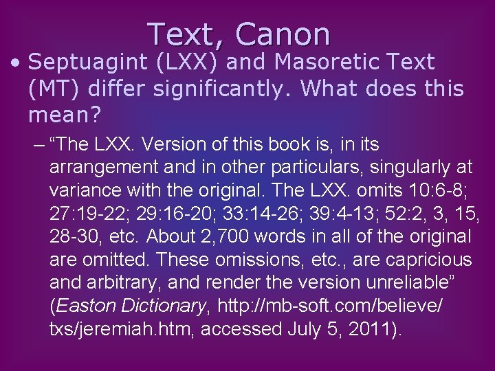 Text, Canon • Septuagint (LXX) and Masoretic Text (MT) differ significantly. What does this