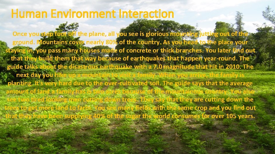 Human Environment Interaction Once you step foot off the plane, all you see is Human Environment Interaction Once you step foot off the plane, all you see is