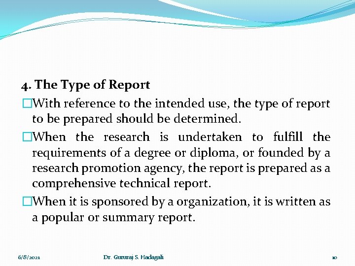 4. The Type of Report �With reference to the intended use, the type of