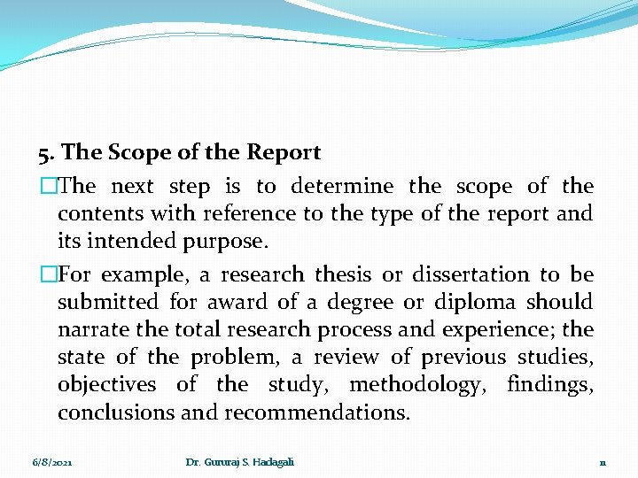 5. The Scope of the Report �The next step is to determine the scope