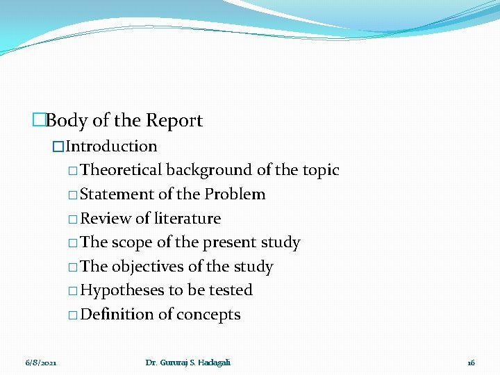 �Body of the Report �Introduction � Theoretical background of the topic � Statement of