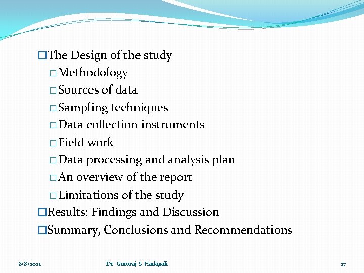 �The Design of the study � Methodology � Sources of data � Sampling techniques