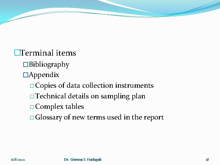 �Terminal items �Bibliography �Appendix � Copies of data collection instruments � Technical details on