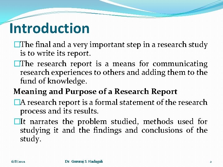 Introduction �The final and a very important step in a research study is to