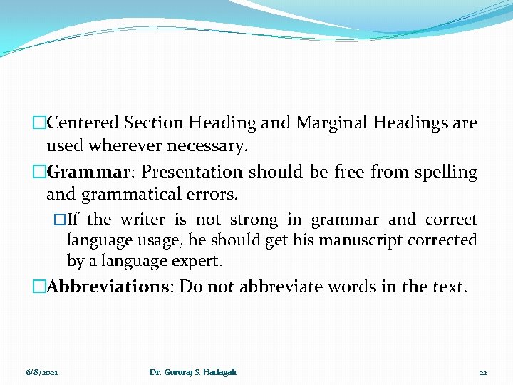 �Centered Section Heading and Marginal Headings are used wherever necessary. �Grammar: Presentation should be
