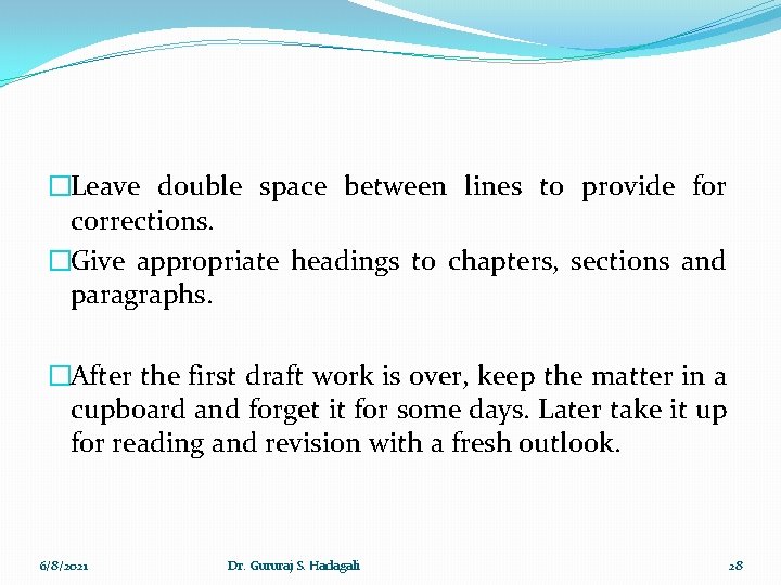 �Leave double space between lines to provide for corrections. �Give appropriate headings to chapters,