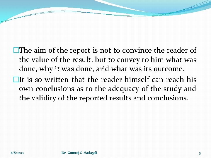 �The aim of the report is not to convince the reader of the value