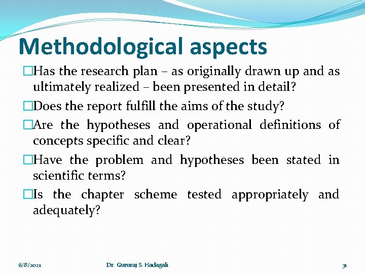 Methodological aspects �Has the research plan – as originally drawn up and as ultimately