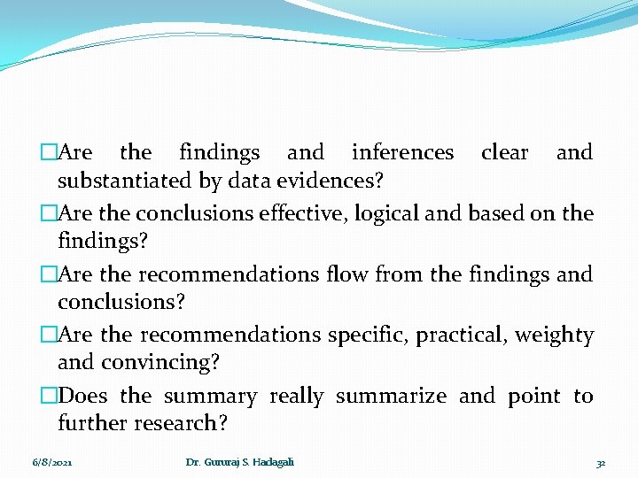 �Are the findings and inferences clear and substantiated by data evidences? �Are the conclusions