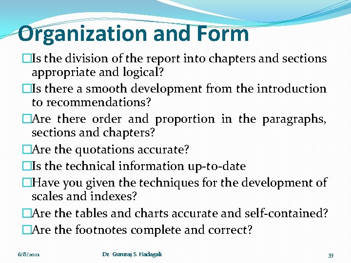 Organization and Form �Is the division of the report into chapters and sections appropriate