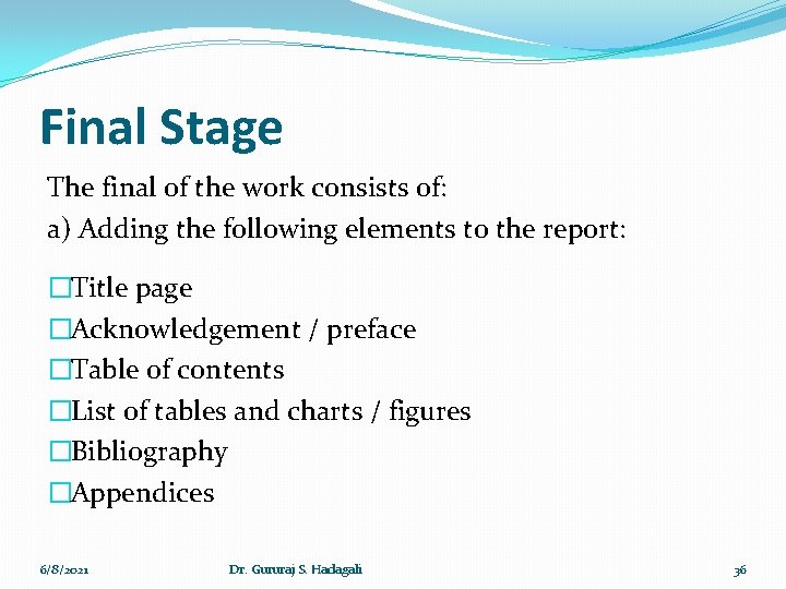 Final Stage The final of the work consists of: a) Adding the following elements