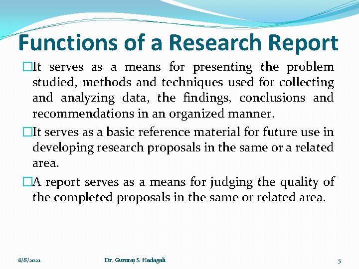 Functions of a Research Report �It serves as a means for presenting the problem