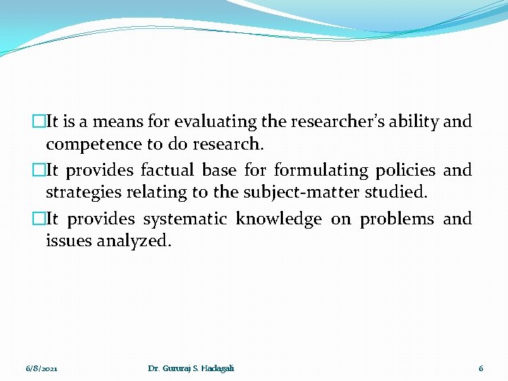 �It is a means for evaluating the researcher’s ability and competence to do research.