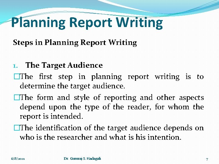 Planning Report Writing Steps in Planning Report Writing 1. The Target Audience �The first