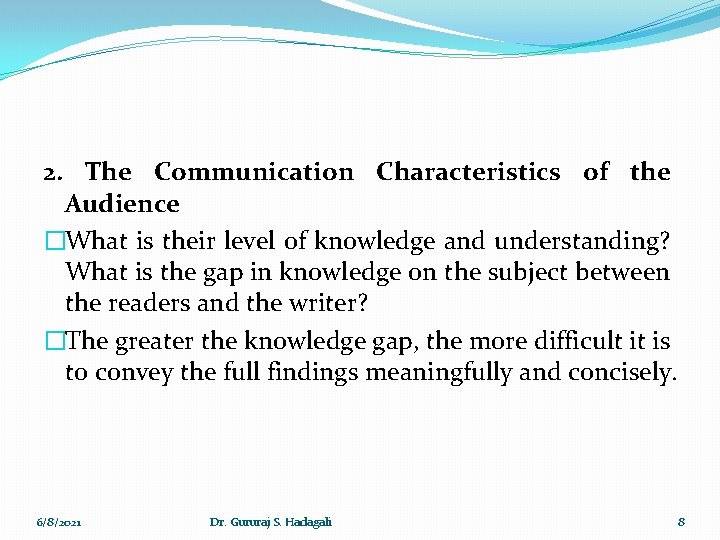 2. The Communication Characteristics of the Audience �What is their level of knowledge and