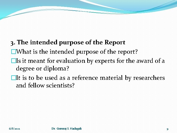 3. The intended purpose of the Report �What is the intended purpose of the