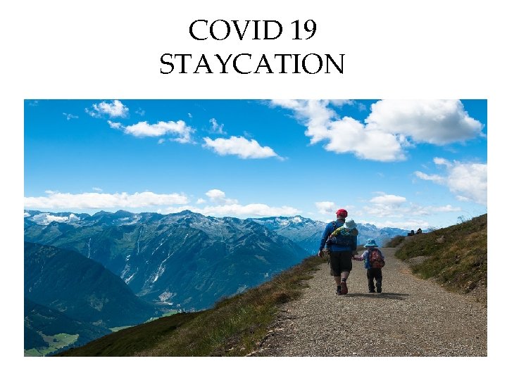 COVID 19 STAYCATION 