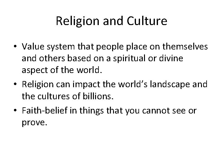 Religion and Culture • Value system that people place on themselves and others based