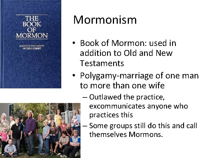 Mormonism • Book of Mormon: used in addition to Old and New Testaments •