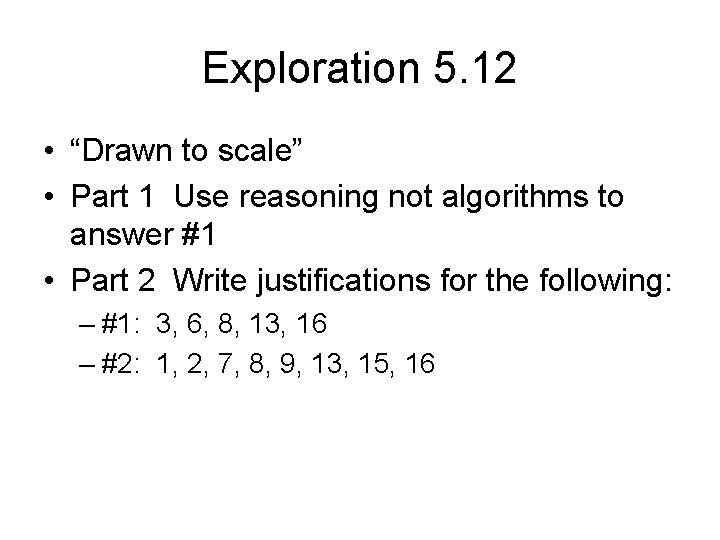 Exploration 5. 12 • “Drawn to scale” • Part 1 Use reasoning not algorithms