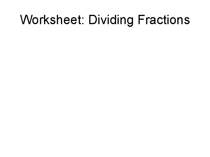 Worksheet: Dividing Fractions 