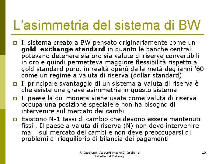 L’asimmetria del sistema di BW p p Il sistema creato a BW pensato originariamente