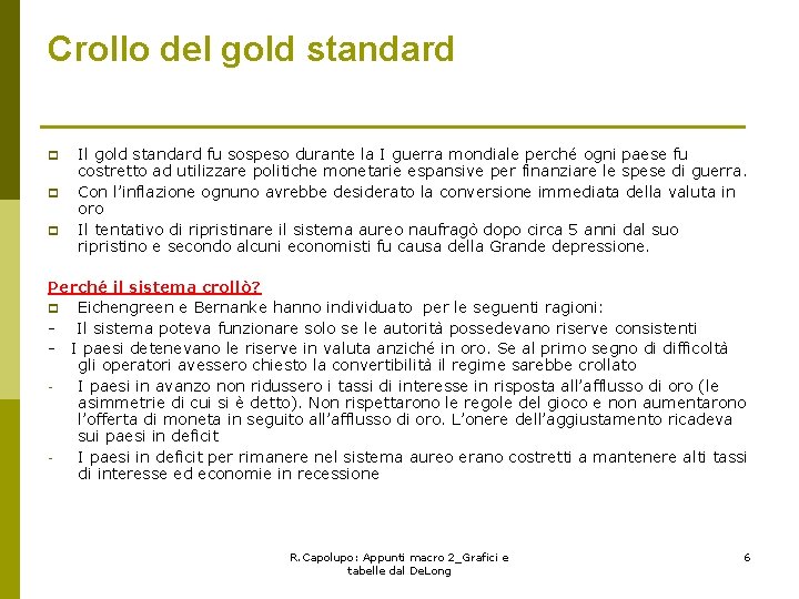 Crollo del gold standard p p p Il gold standard fu sospeso durante la