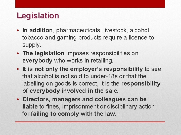 Legislation • In addition, pharmaceuticals, livestock, alcohol, tobacco and gaming products require a licence