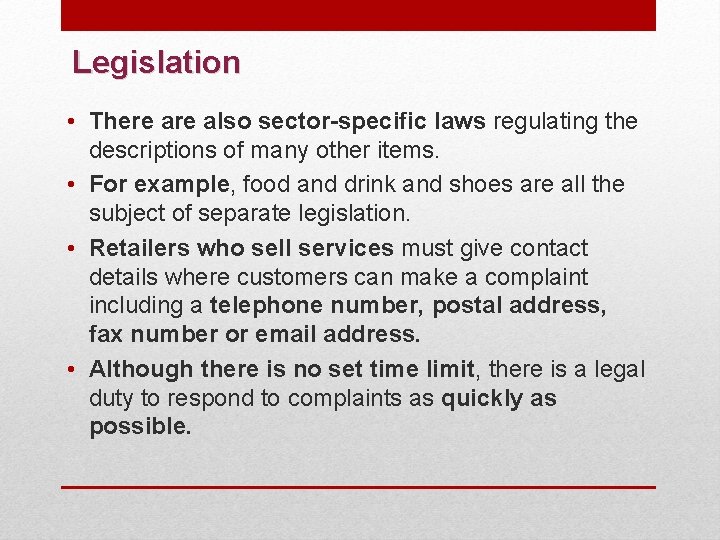 Legislation • There also sector-specific laws regulating the descriptions of many other items. •