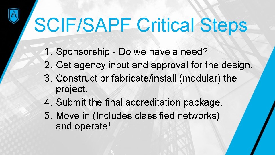 SCIF/SAPF Critical Steps 1. Sponsorship - Do we have a need? 2. Get agency