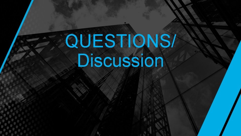 QUESTIONS/ Discussion 