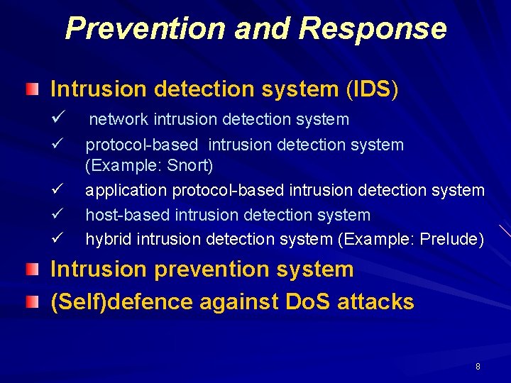 Prevention and Response Intrusion detection system (IDS) ü ü ü network intrusion detection system Prevention and Response Intrusion detection system (IDS) ü ü ü network intrusion detection system