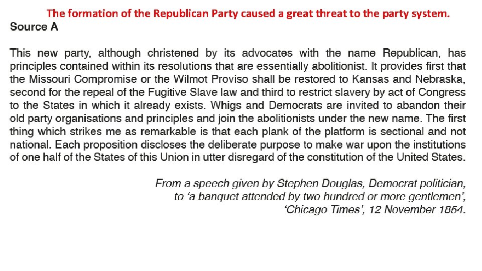 The formation of the Republican Party caused a great threat to the party system.