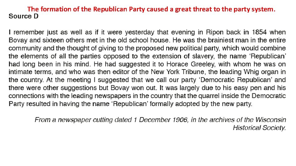 The formation of the Republican Party caused a great threat to the party system.
