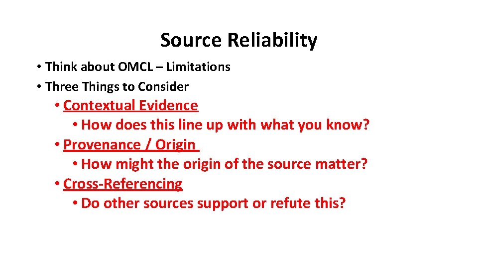 Source Reliability • Think about OMCL – Limitations • Three Things to Consider •