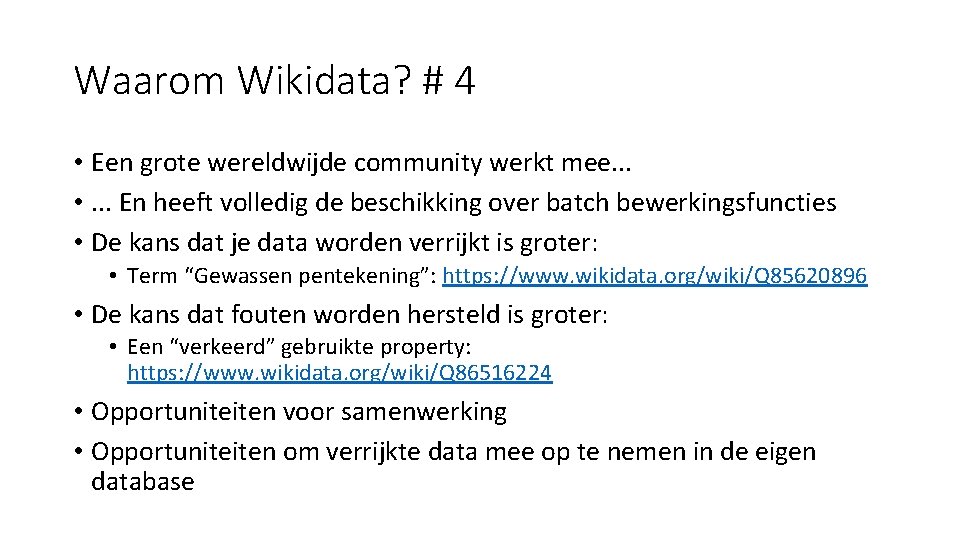 Waarom Wikidata? # 4 • Een grote wereldwijde community werkt mee. . . •