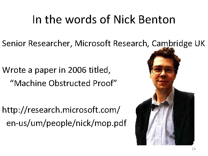 In the words of Nick Benton Senior Researcher, Microsoft Research, Cambridge UK Wrote a