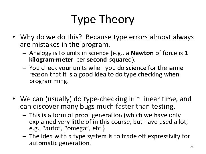 Type Theory • Why do we do this? Because type errors almost always are