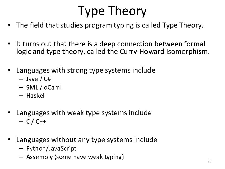 Type Theory • The field that studies program typing is called Type Theory. •