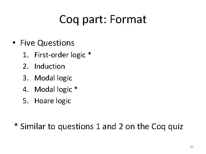 Coq part: Format • Five Questions 1. 2. 3. 4. 5. First-order logic *