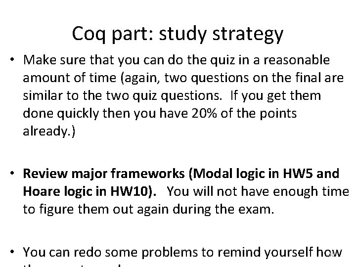 Coq part: study strategy • Make sure that you can do the quiz in