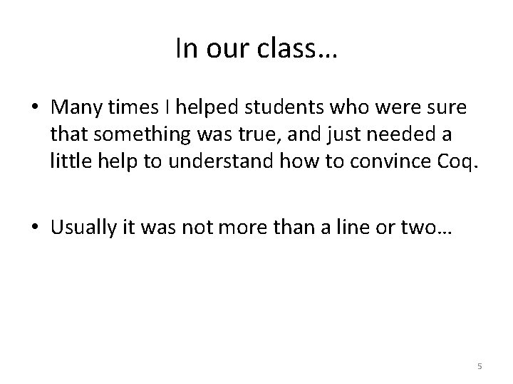 In our class… • Many times I helped students who were sure that something