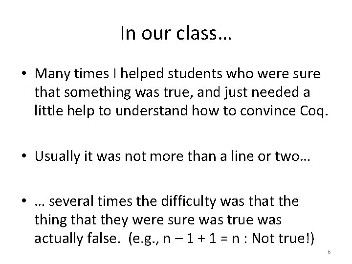 In our class… • Many times I helped students who were sure that something