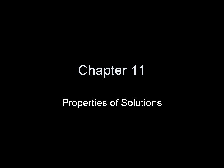 Chapter 11 Properties of Solutions 