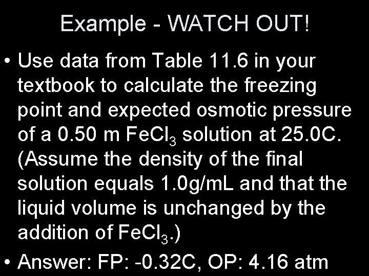 Example - WATCH OUT! • Use data from Table 11. 6 in your textbook