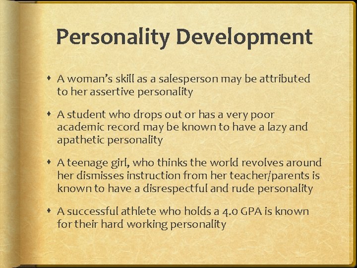 Personality Development A woman’s skill as a salesperson may be attributed to her assertive