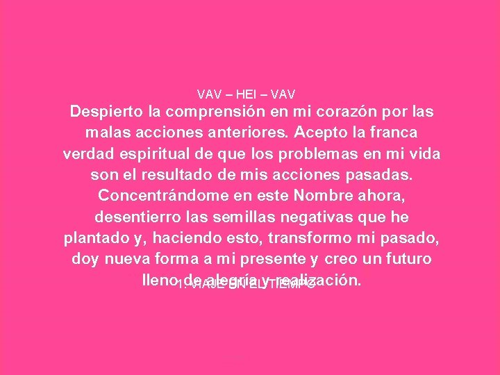 VAV – HEI – VAV Despierto la comprensión en mi corazón por las malas