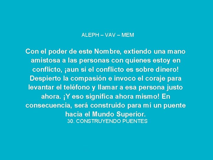 ALEPH – VAV – MEM Con el poder de este Nombre, extiendo una mano